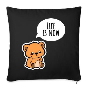 L’ours mignon : la vie, c’est maintenant ! Profitez-en - Housse de coussin décorative 45 x 45 cm - noir - Devant