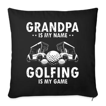 Grandpa Is My Name Golfing Is My Game Humor - Sofa pillowcase 17,3'' x 17,3'' (45 x 45 cm) - black - Front