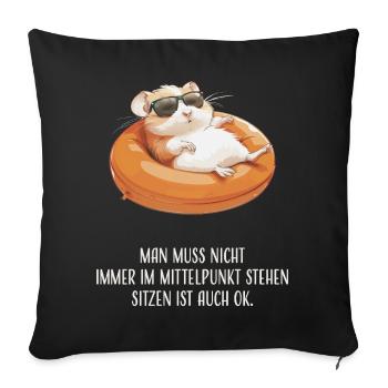 Man muss nicht immer im Mittelpunkt stehen - Sofakissenbezug 45 x 45 cm - Schwarz - Vorne