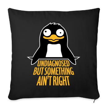 Undiagnosed But Something Ain't Right Penguin Cool - Sofa pillowcase 17,3'' x 17,3'' (45 x 45 cm) - black - Front