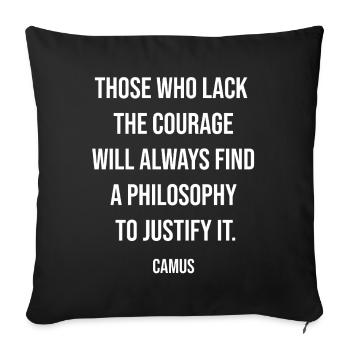 Courage Defies Excuses Camus Quote - Sofa pillowcase 17,3'' x 17,3'' (45 x 45 cm) - black - Front
