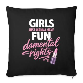 Girls Just Wanna Have Fun-damental Rights - Sofakissenbezug 45 x 45 cm - Schwarz - Vorne