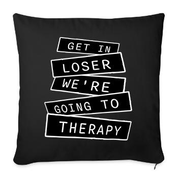 Get In Loser We're Going To Therapy Therapie Logo - Sofa pillowcase 17,3'' x 17,3'' (45 x 45 cm) - black - Front