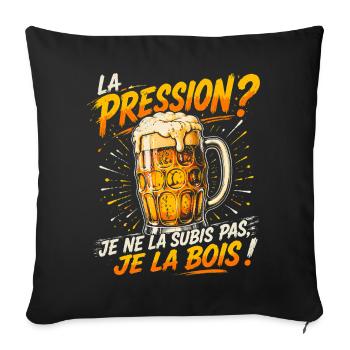 La pression je ne la subis pas je la bois - bière - Housse de coussin décorative 45 x 45 cm - noir - Devant