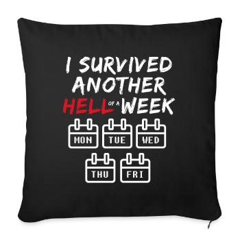 I Survived Another Hell of a Week - Funny Office - Sofa pillowcase 17,3'' x 17,3'' (45 x 45 cm) - black - Front