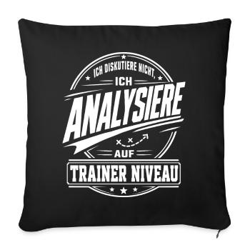 Analyse auf Trainer Niveau - Sofakissenbezug 45 x 45 cm - Schwarz - Vorne