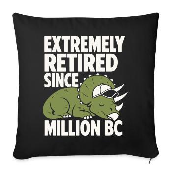 Extremely Retired Triceratops Humor - Sofakissenbezug 45 x 45 cm - Schwarz - Vorne
