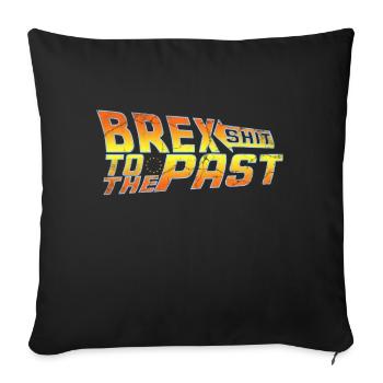 Anti Brexit - BrexSHIT - BREXSH*T - Sofa pillowcase 17,3'' x 17,3'' (45 x 45 cm) - black - Front