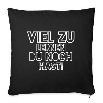 Viel zu lernen du noch hast! - Sofakissenbezug 45 x 45 cm - Schwarz - Vorne