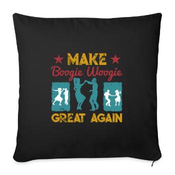 Make Boogie Woogie Great Again Dancing Gift - Sofa pillowcase 17,3'' x 17,3'' (45 x 45 cm) - black - Front
