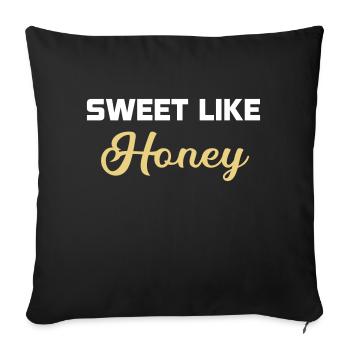 Sweet Like Honey Girlfriend girlfriend gift - Sofa pillowcase 17,3'' x 17,3'' (45 x 45 cm) - black - Front