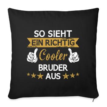 Bruder Geschwister kleiner Bruder Spruch Familie - Sofakissenbezug 45 x 45 cm - Schwarz - Vorne