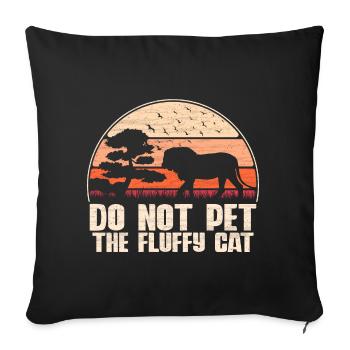Cat Lion - Do Not Pet The Fluffy Cat - Sofa pillowcase 17,3'' x 17,3'' (45 x 45 cm) - black - Front