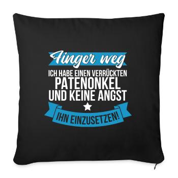 Habe Verrückten Patenonkel Taufpate Patenonkel - Sofakissenbezug 45 x 45 cm - Schwarz - Vorne