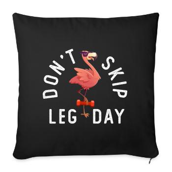 Don't Skip Leg Day - Sofakissenbezug 45 x 45 cm - Schwarz - Vorne