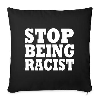 Stop being racist - Housse de coussin décorative 45 x 45 cm - noir - Devant