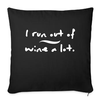 funny i run out of wine, a lot - Sofa pillowcase 17,3'' x 17,3'' (45 x 45 cm) - black - Front