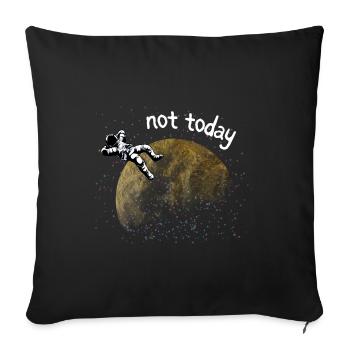 ASTRONAUT NOT TODAY - Sofa pillowcase 17,3'' x 17,3'' (45 x 45 cm) - black - Front