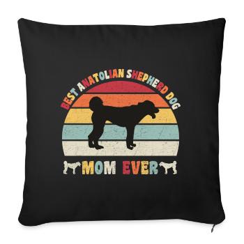 Best Anatolian Shepherd Dog mom ever dog lovers - Sofakissenbezug 45 x 45 cm - Schwarz - Vorne
