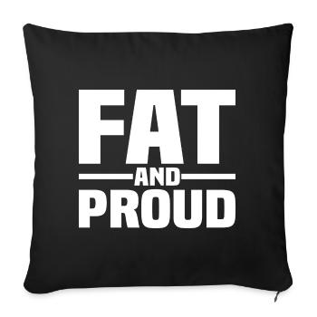 Fat And Proud - Sofakissenbezug 45 x 45 cm - Schwarz - Vorne