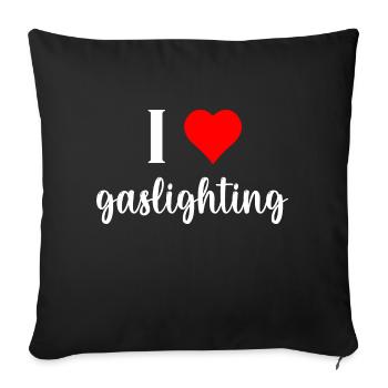 I Love Gaslighting, I Heart Gaslighting - Sofa pillowcase 17,3'' x 17,3'' (45 x 45 cm) - black - Front