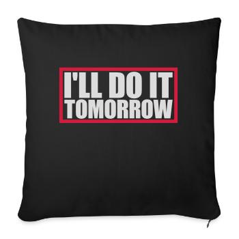 do it tomorrow quote - Sofa pillowcase 17,3'' x 17,3'' (45 x 45 cm) - black - Front