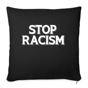 Stop Racism white - Sofa pillowcase 17,3'' x 17,3'' (45 x 45 cm) - black - Front