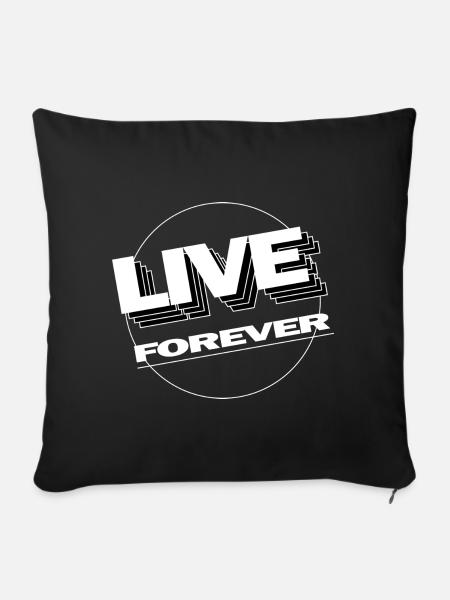 LIVE FOREVER - Sofakissenbezug 45 x 45 cm - Schwarz