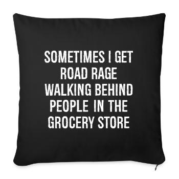 sometimes i get road race walking behind people - Sofa pillowcase 17,3'' x 17,3'' (45 x 45 cm) - black - Front