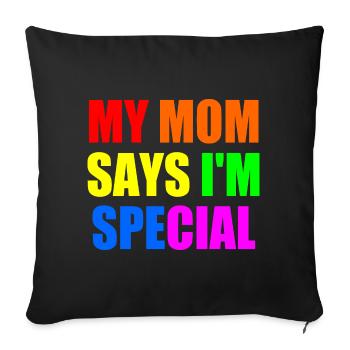 my mom says im special - Sofakissenbezug 45 x 45 cm - Schwarz - Vorne