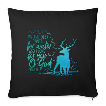 As the deer pants for water - Sofa pillowcase 17,3'' x 17,3'' (45 x 45 cm) - black - Front