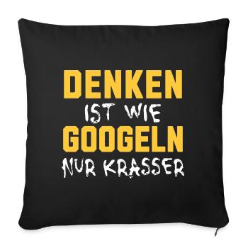 DENKEN IST WIE GOOGELN NUR KRASSER - Sofakissenbezug 45 x 45 cm - Schwarz - Vorne