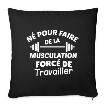 Slogan Musculation & Travail - Housse de coussin décorative 45 x 45 cm - noir - Devant