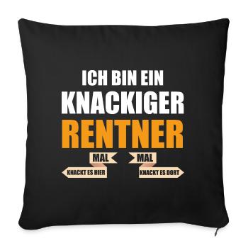 Ich bin ein knackiger Rentner lustige Rente Spruch - Sofakissenbezug 45 x 45 cm - Schwarz - Vorne