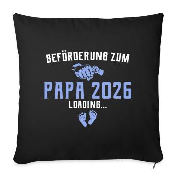 Beförderung zum Papa 2026 loading - Sofakissenbezug 45 x 45 cm - Schwarz - Vorne