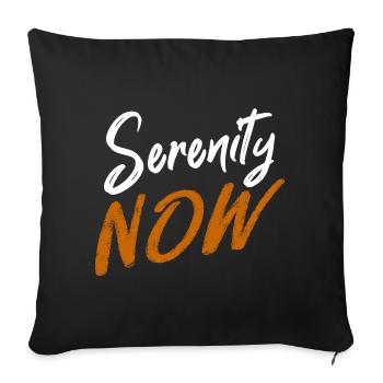 Serenity Now, Typography with a Brush - Sofa pillowcase 17,3'' x 17,3'' (45 x 45 cm) - black - Front