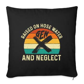 Gen X Raised On Hose Water And Neglect Humor - Sofa pillowcase 17,3'' x 17,3'' (45 x 45 cm) - black - Front
