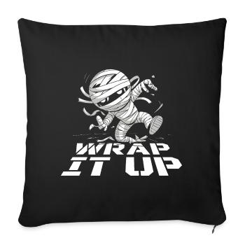  Halloween Mumie Wrap It Up Lustiger Grusel Spruch - Sofakissenbezug 45 x 45 cm - Schwarz - Vorne
