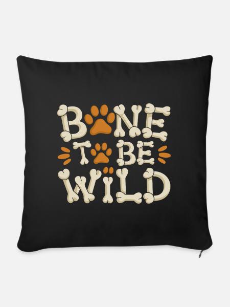  Bone To Be Wild Lustiger Hunde Spruch Für - Sofakissenbezug 45 x 45 cm - Schwarz