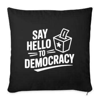 Say Hello to Democracy - Sofa pillowcase 17,3'' x 17,3'' (45 x 45 cm) - black - Front