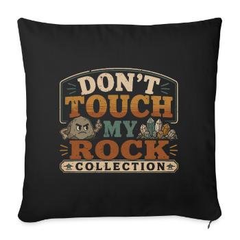 Géologue Ne Touche Pas à ma Collection de Roches - Housse de coussin décorative 45 x 45 cm - noir - Devant