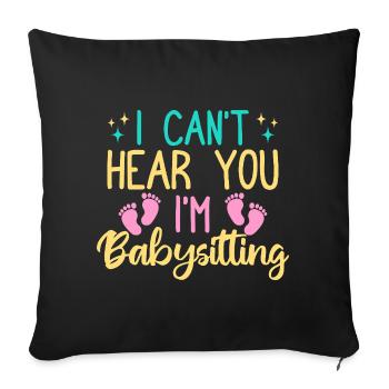Tagesmutter Can´t Hear You I´m Nanny - Sofakissenbezug 45 x 45 cm - Schwarz - Vorne