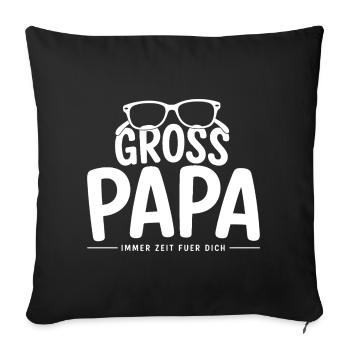 Grossapa – Immer Zeit Für Dich Opa Familien Spruch - Sofakissenbezug 45 x 45 cm - Schwarz - Vorne