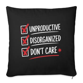 Unproductive Disorganized Don't Care Liste Spaß - Sofakissenbezug 45 x 45 cm - Schwarz - Vorne