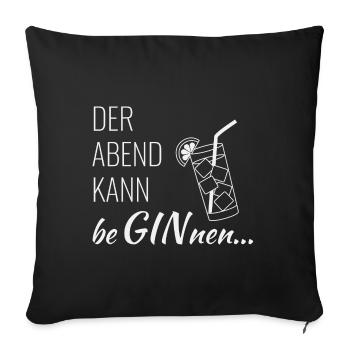 Gin - Der Abend kann beginnen - Sofakissenbezug 45 x 45 cm - Schwarz - Vorne