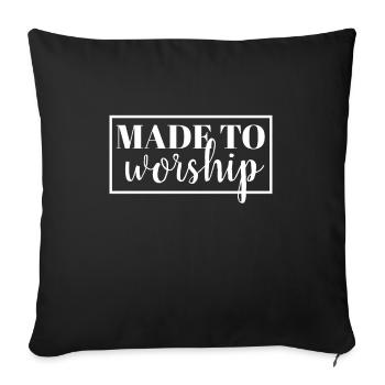 Made To Worship - Christian - Sofa pillowcase 17,3'' x 17,3'' (45 x 45 cm) - black - Front