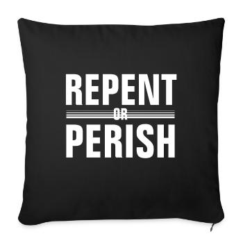 Repent Or Perish - Christian - Sofa pillowcase 17,3'' x 17,3'' (45 x 45 cm) - black - Front