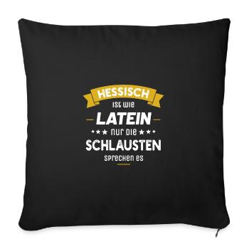 Hessisch ist wie Latein nur die Schlausten spreche - Sofakissenbezug 45 x 45 cm - Schwarz - Vorne