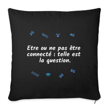 Etre ou ne pas être connecté telle est la question - Housse de coussin décorative 45 x 45 cm - noir - Devant