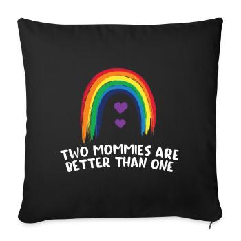 Zwei Mütter sind besser / Lesbisch, CSD, LGBT - Sofakissenbezug 45 x 45 cm - Schwarz - Vorne